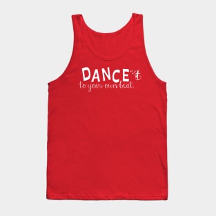 Dance to your own beat (white) Tank Top